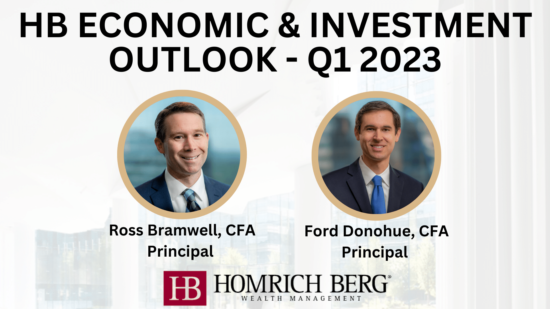 An economic and investment outlook slide for Q1 2023 from Homrich Berg Wealth Management. It features two principals, Ross Bramwell and Ford Donohue, both CFAs, with their photos above the company logo.