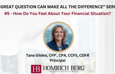 Image of a promotional banner featuring a professional woman smiling, with the text: A Great Question Can Make All the Difference Series #5 - How Do You Feel About Your Financial Situation? followed by her credentials and company logo, Homrich Berg.