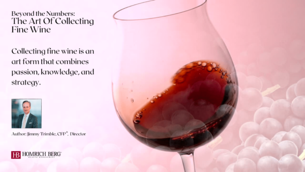A wine glass with red wine is set against a soft pink grape background. Text on the image reads: Beyond the Numbers: The Art Of Collecting Fine Wine with author Jimmy Trimble, CFP®, Director and the Homrich Berg logo.