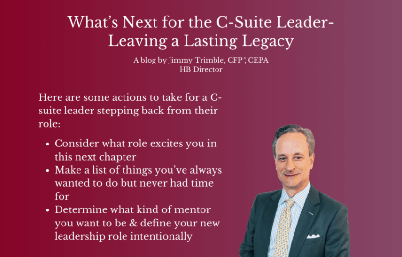 A blog titled What’s Next for the C-Suite Leader: Leaving a Lasting Legacy by Jimmy Trimble. The text includes advice for retiring leaders: consider exciting roles, list unfulfilled desires, and determine mentorship goals. A man in a suit is pictured.