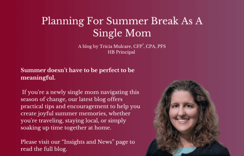 A blog graphic with the title Planning For Summer Break As A Single Mom by Tricia Mulcare. Text offers advice for single moms during summer. At the bottom right is a smiling woman with wavy hair in front of a red gradient background.