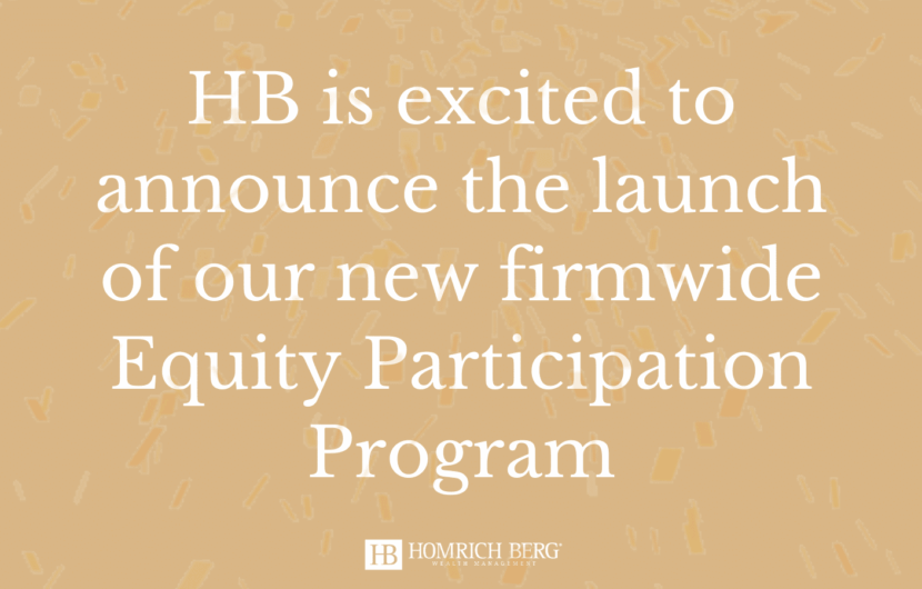 Beige background with white text that reads, HB is excited to announce the launch of our new firmwide Equity Participation Program. HB Homrich Berg logo appears at the bottom.