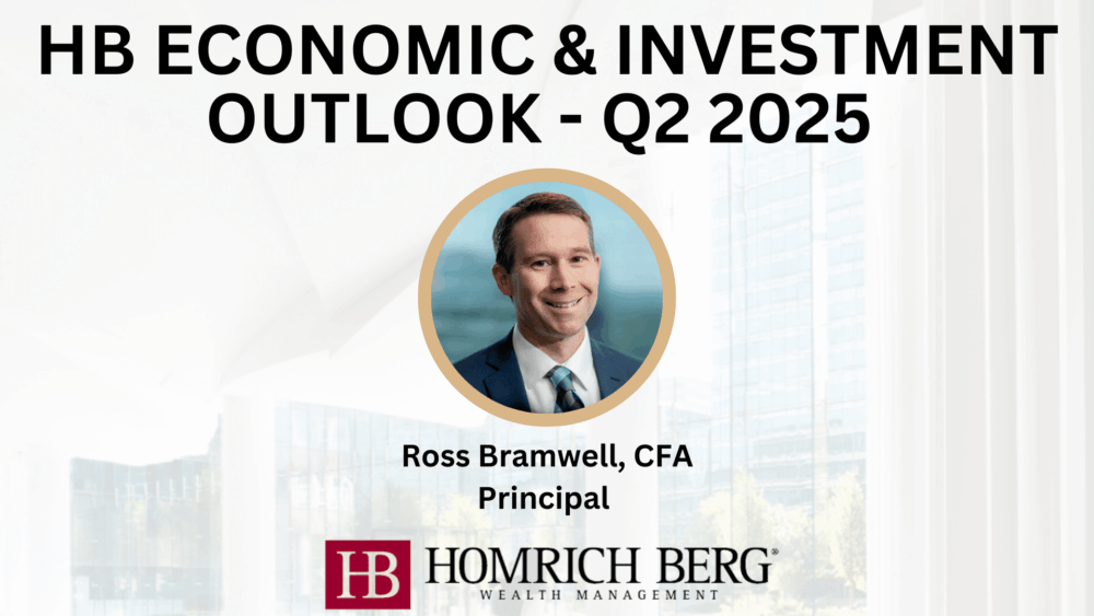 Presentation slide titled HB Economic & Investment Outlook - Q2 2025 featuring a photo of Ross Bramwell, CFA, Principal, with the Homrich Berg Wealth Management logo at the bottom.