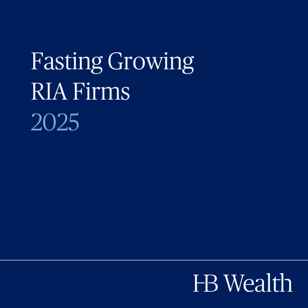 Dark blue graphic with the text Fasting Growing RIA Firms 2025 in white and light blue. HB Wealth appears at the bottom right corner.